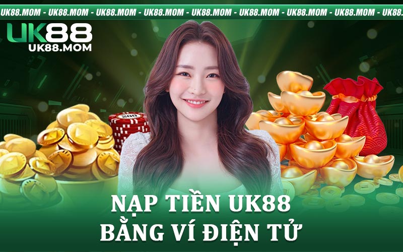 Nạp tiền UK88